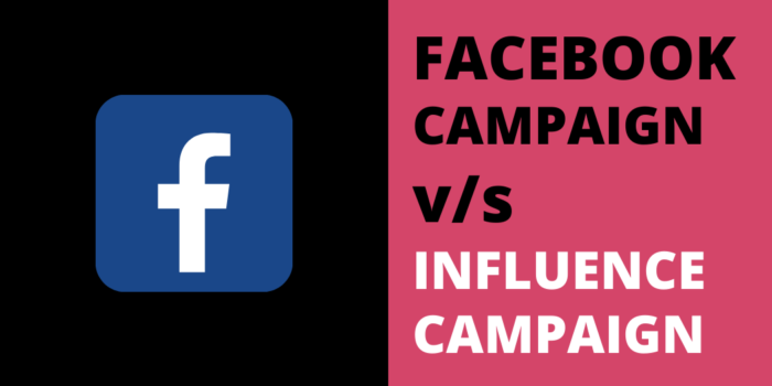 Facebook Campaign vs Influencer Campaign
