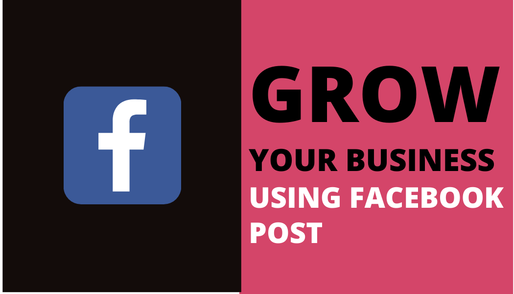 Grow your Business using Facebook Post