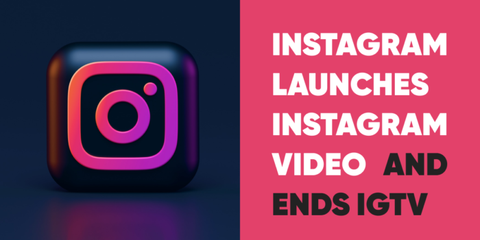 Instagram launches Instagram Video and ends IGTV