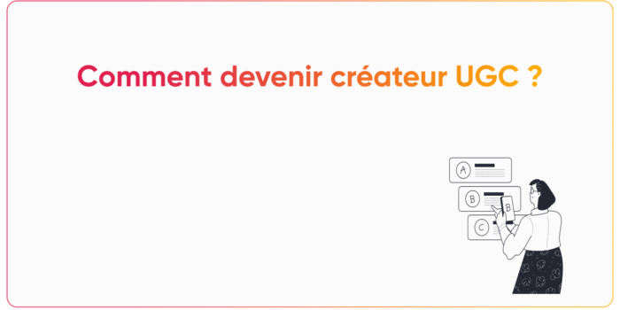Comment devenir créateur UGC ?